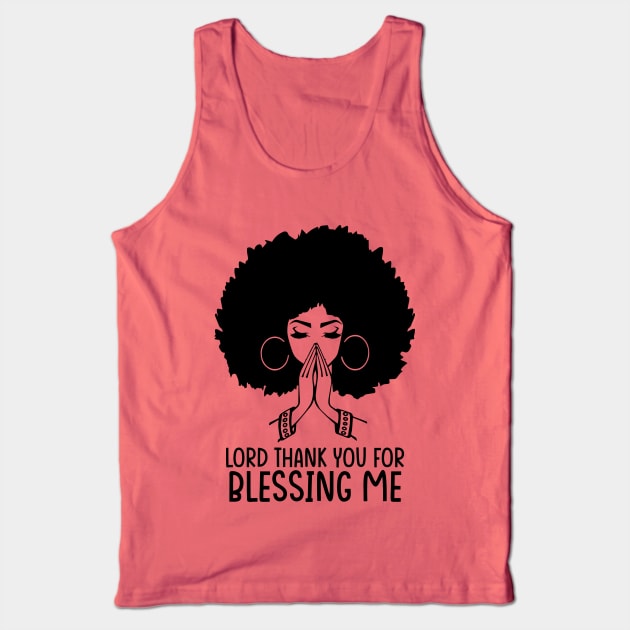 Lord Thank You for Blessing me, Black Woman, Praying Woman Tank Top by UrbanLifeApparel